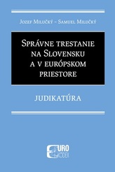 Správne trestanie na Slovensku a v európskom priestore - Judikatúra