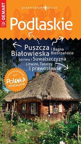 Polska Niezwykła. Podlaskie przewodnik+atlas