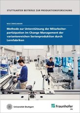 Methode zur Unterstützung der Mitarbeiterpartizipation im Change Management der variantenreichen Serienproduktion durch Lernfabr