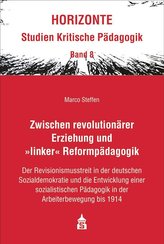 Zwischen revolutionärer Erziehung und >linker< Reformpädagogik