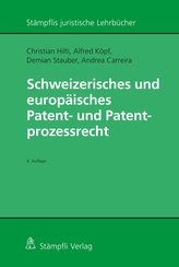 Schweizerisches und europäisches Patent- und Patentprozessrecht