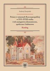 Pożary w miastach Rzeczypospolitej w XVI-XVIII...