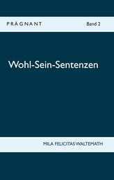Wohl-Sein-Sentenzen
