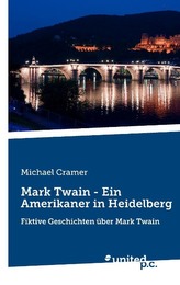 Mark Twain - Ein Amerikaner in Heidelberg