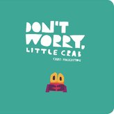 Don\'t Worry, Little Crab