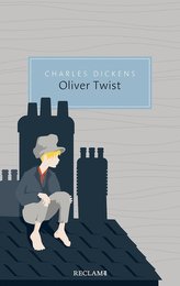 Oliver Twist, oder: Der Werdegang eines Jungen aus dem Armenhaus