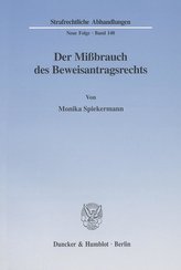 Der Mißbrauch des Beweisantragsrechts.