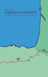 Pilgern auf dem Jakobsweg - Von Saint-Jean-Pied-de-Port bis Santiago de Compostela