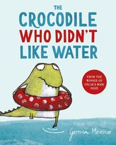 The Crocodile Who Didn\'t Like Water