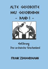 Alte Geschichte neu geschrieben Band 1