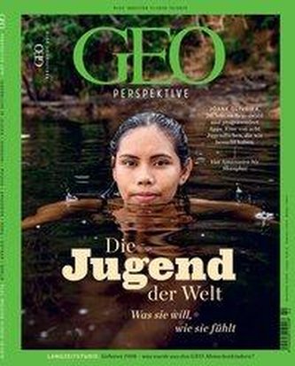 GEO Perspektive 2/19 - Die Jugend der Welt GEO Perspektive 2/19 - Die Jugend der Welt