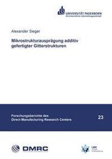 Mikrostrukturausprägung additiv gefertigter Gitterstrukturen