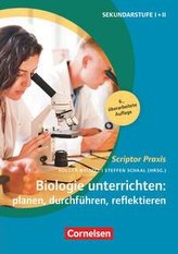 Biologie unterrichten: planen, durchführen, reflektieren (6. überarbeitete Auflage)