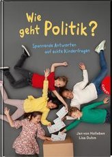 Wie geht Politik? Spannende Antworten auf echte Kinderfragen