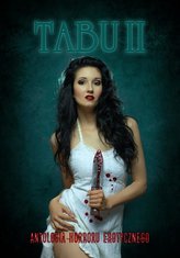 Tabu. Antologia horroru erotycznego cz.2