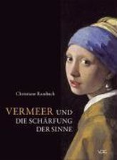 Vermeer und die Schärfung der Sinne