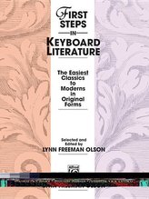 First Steps in Keyboard Literature: The Easiest Classics to Moderns in Original Forms
