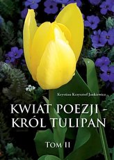 Kwiat poezji T.2 Kwiat poezji - król tulipan