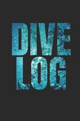 Dive Log: Taucher Logbuch Für 100 Tauchgänge, Format 6x9