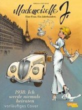 Mademoiselle J - Eine Frau. Ein Jahrhundert. 1: 1938: Ich werde niemals heiraten