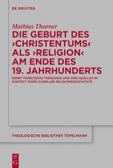 Die Geburt des \'Christentums\' als \'Religion\' am Ende des 19. Jahrhunderts