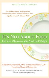 It\'s Not about Food: End Your Obsession with Food and Weight