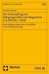 Die Verknüpfung von Nötigungsmittel und Wegnahme in § 249 Abs. 1 StGB