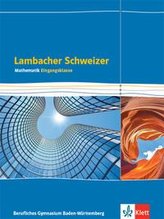 Lambacher Schweizer Mathematik Berufliches Gymnasium Eingangsklasse. Schülerbuch Klasse 11. Ausgabe Baden-Württemberg