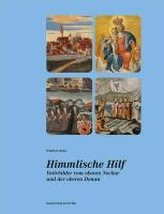 Himmlische Hilf. Votivbilder vom oberen Neckar und der oberen Donau