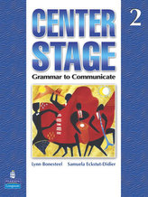 Center Stage 1: Grammar to Communicate, Student Book
