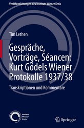 Gespräche, Vorträge, Séancen: Kurt Gödels Wiener Protokolle 1937/38