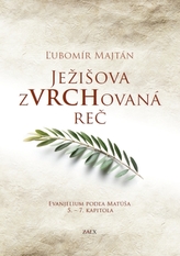  Ježišova zVRCHovaná reč
