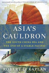 Asia´s Cauldron - The South China Sea and the End of a Stable Pacific