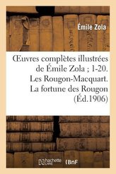 Oeuvres complètes illustrées de Émile Zola 1-20. Les Rougon-Macquart. La fortune des Rougon
