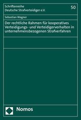 Der rechtliche Rahmen für kooperatives Verteidigungs- und Verteidigerverhalten in unternehmensbezogenen Strafverfahren