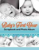 Baby\'s First Year Scrapbook and Photo Album