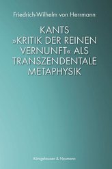 Kants »Kritik der reinen Vernunft« als transzendentale Metaphysik