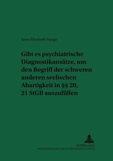Gibt es psychiatrische Diagnostikansätze, um den Begriff der schweren anderen seelischen Abartigkeit in §§ 20, 21 StGB auszufüll
