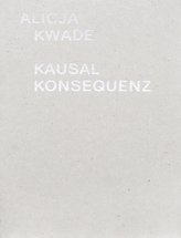 Alicja Kwade - Kausalkonsequenz