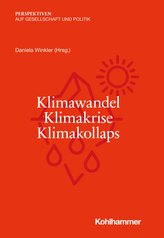 Klimawandel - Klimakrise - Klimakollaps