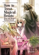 How to Treat Magical Beasts: Mine and Master\'s Medical Journal Vol. 5