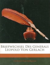 Briefwechsel Des Generals Leopold Von Gerlach