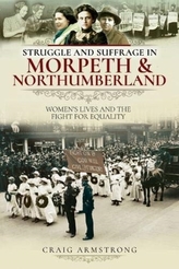Struggle and Suffrage in Morpeth & Northumberland