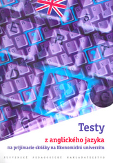 Testy z anglického jazyka na prijímacie skúšky na Ekonomickú univerzitu