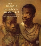 The Image of the Black in Western Art, Volume III: From the \"Age of Discovery\" to the Age of Abolition, Part 1: Artists of t