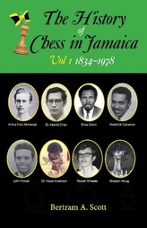 The History of Chess in Jamaica Volume I (1834-1978)