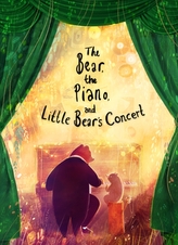 The Bear, the Piano and Little Bear\'s Concert