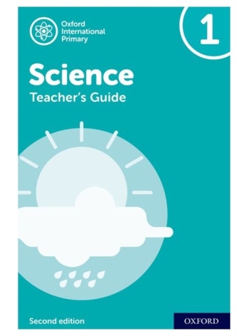 Oxford International Primary Science: Teacher\'s Guide 1
