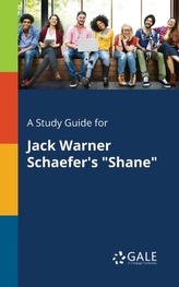 A Study Guide for Jack Warner Schaefer\'s Shane