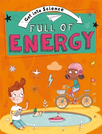 Get Into Science: Full of Energy